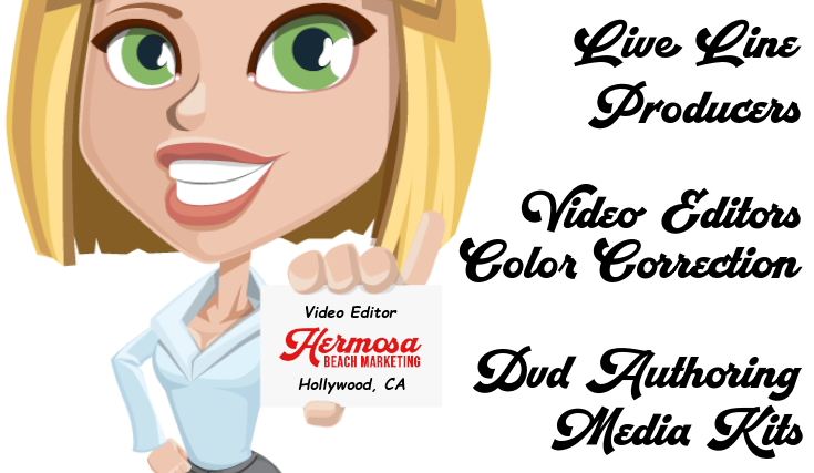 A large cartoon of "Shift-Kit Nina" holding a business card with Hermosa Beach Marketing logo, Video Editor, and Hollywood on it. To the right in Retro font are the following words: Live line producers, video editors, color correction, DVD authoring, Media kits. - Video Editing Services - Video Editors, Line Production, Color Correction, DVD Authoring - 323-907-5069 Hermosa Beach Marketing, LLC Hollywood, Los Angeles, CA